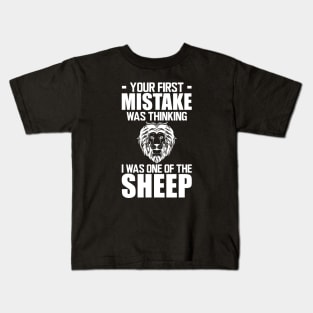 Motivation - Your first mistake was thinking I was one of the sheep w Kids T-Shirt